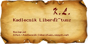 Kadlecsik Liberátusz névjegykártya